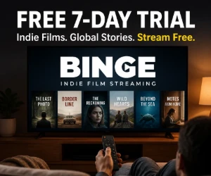 Free 7-Day BINGE Indie Film Streaming Trial